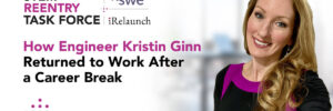 how-engineer-kristin-ginn-returned-to-work-after-a-career-break